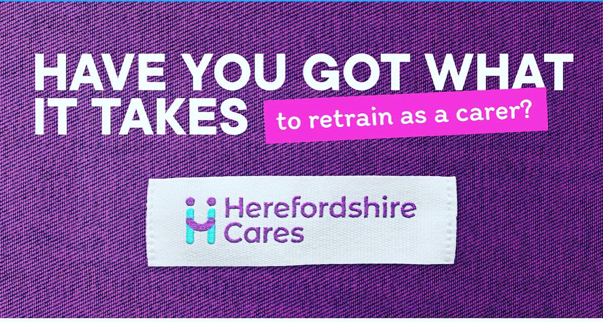 A purple denim background with the message have you got what it takes to retrain as a carer? Herefordshire Cares