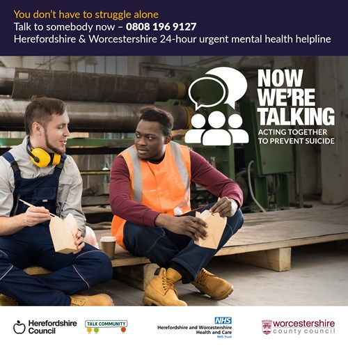 Two men talking with the message: You don't have to struggle alone. Talk to somebody now on 0808 196 9127. Herefordshire and Worcestershire 24 hour urgent mental health helpline